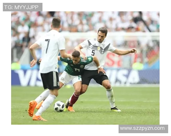 德国与墨西哥足球赛直播17精彩瞬间回顾与分析