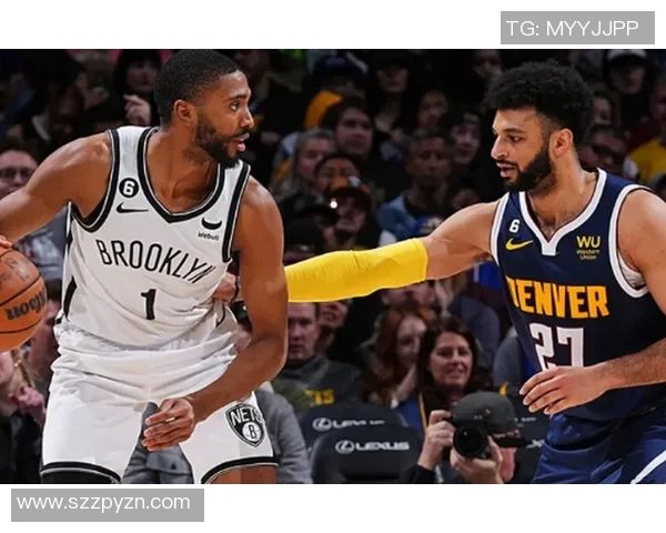 篮网与掘金激战正酣腾讯网全程直播精彩赛事回顾与分析